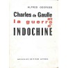 GEORGES Alfred - Charles de Gaulle et la guerre d'Indochine